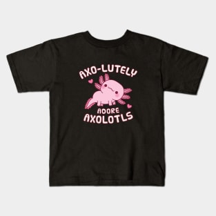 Cute Axolotl Axo-lutely Adore Axolotls Funny Pun Kids T-Shirt